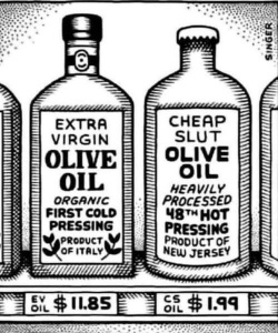 [OliveOil.jpg]
Extra slutty olive oil