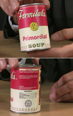 [PrimordialSoup.png]
Can of primordial soup
