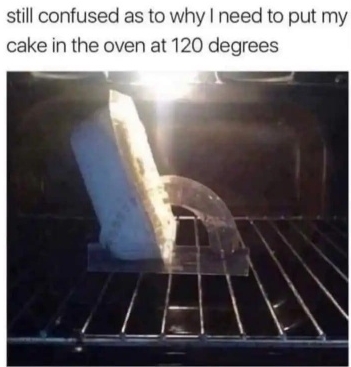 [120degCake.jpg]
Why do I have to place my cake at 120 degrees?