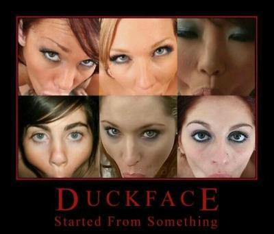 [DuckFace.jpg]
Duckface started from something