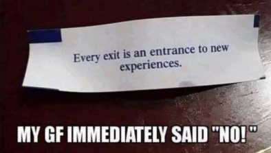 [ExitEntrance.jpg]
Every exit is an entrance to new experiences