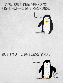 [FightOrFlight.png]
Fight or flight penguin