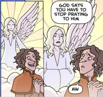 [StopPraying.jpg]
God said to stop praying to him
